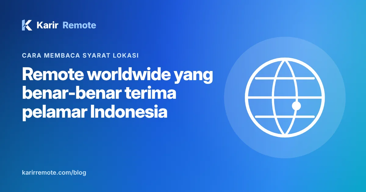 Kerja remote worldwide: cara menemukan lowongan yang benar-benar menerima pelamar dari Indonesia
