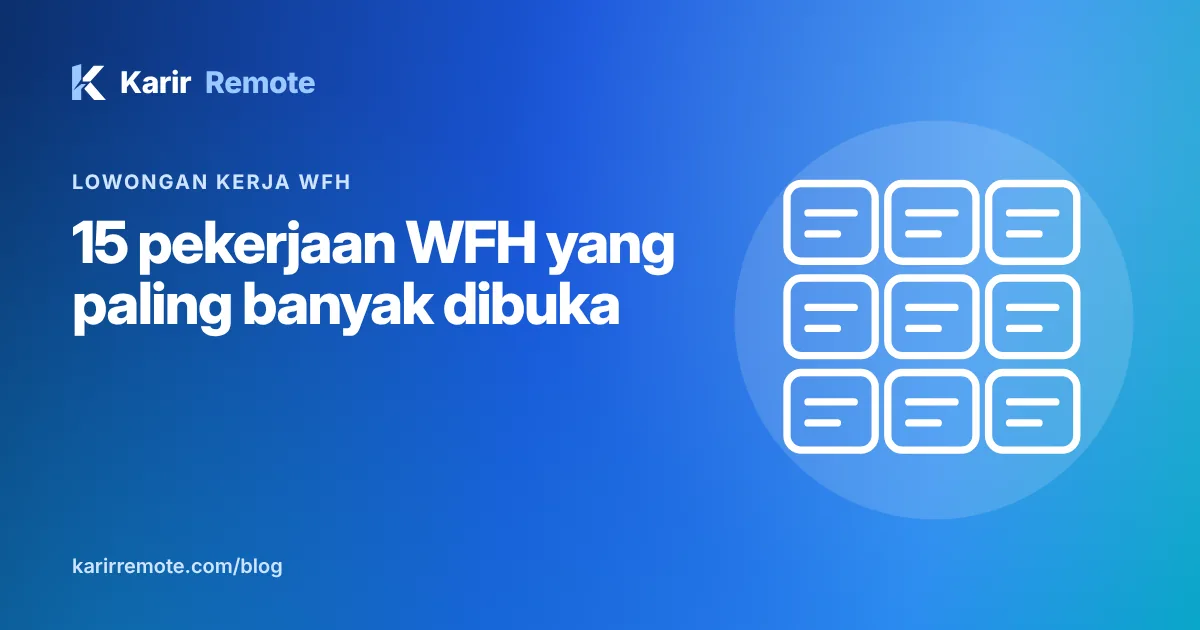 Lowongan kerja WFH: 15 pekerjaan dari rumah yang paling banyak dibuka
